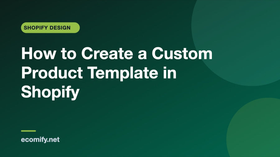 How to Create a Custom Product Template in Shopify