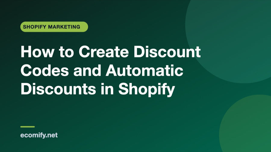 How to Create Discount Codes and Automatic Discounts in Shopify