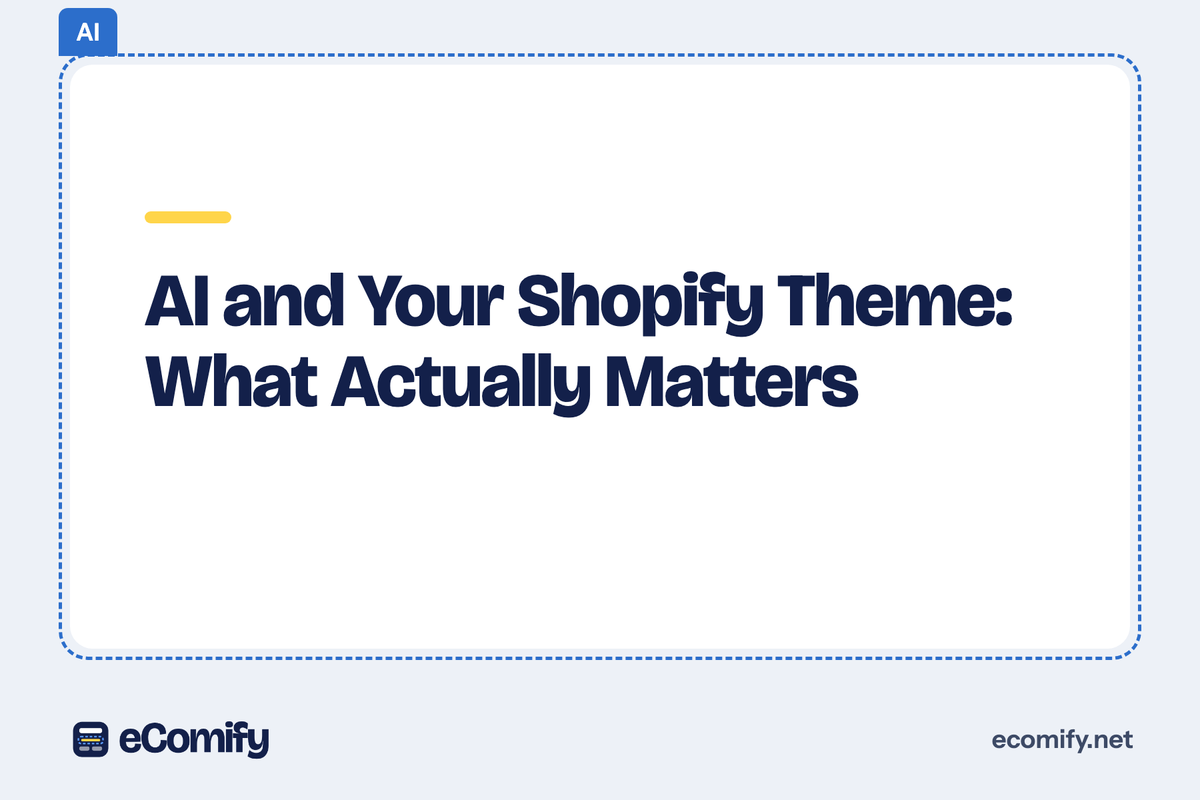 AI and Your Shopify Theme: What Actually Matters