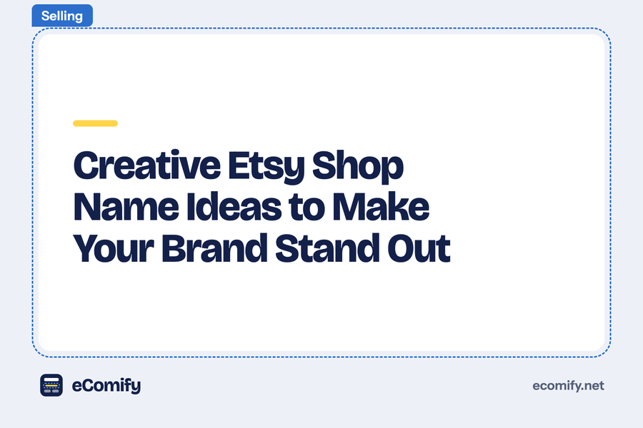Creative Etsy Shop Name Ideas to Make Your Brand Stand Out