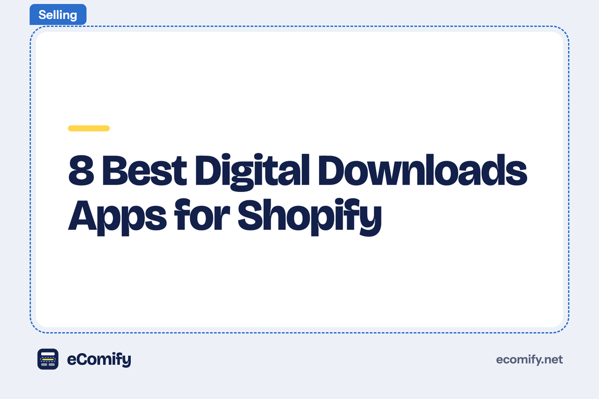 8 Best Digital Downloads Apps for Shopify