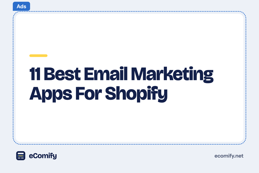 11 Best Email Marketing Apps For Shopify