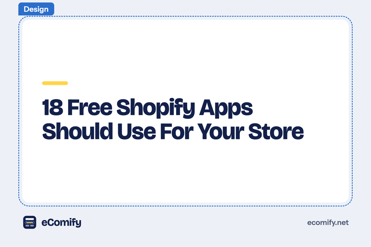 18 Free Shopify Apps Should Use For Your Store