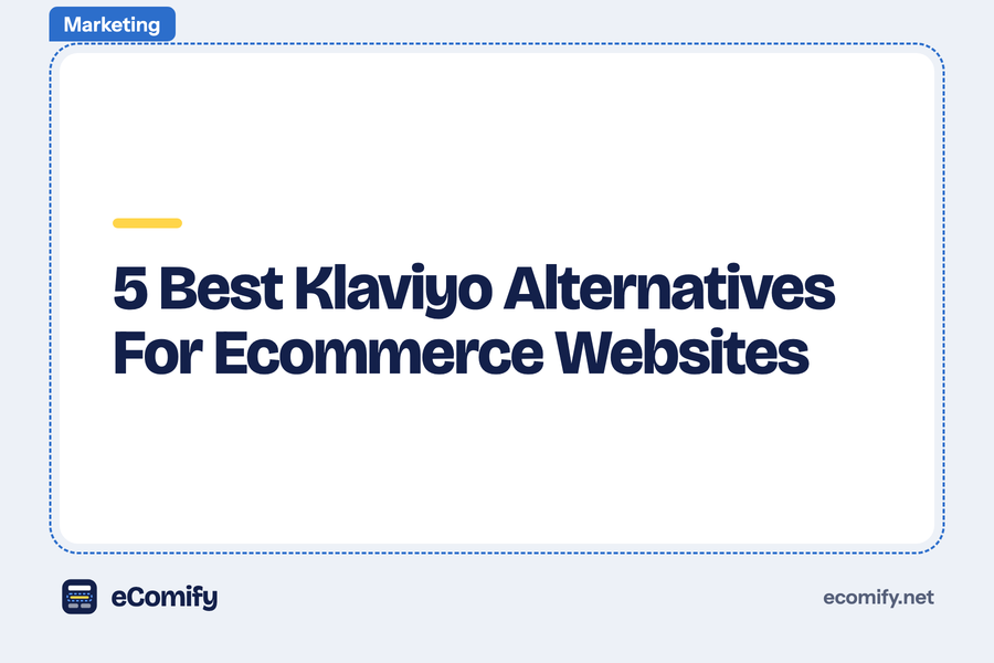 5 Best Klaviyo Alternatives For Ecommerce Websites