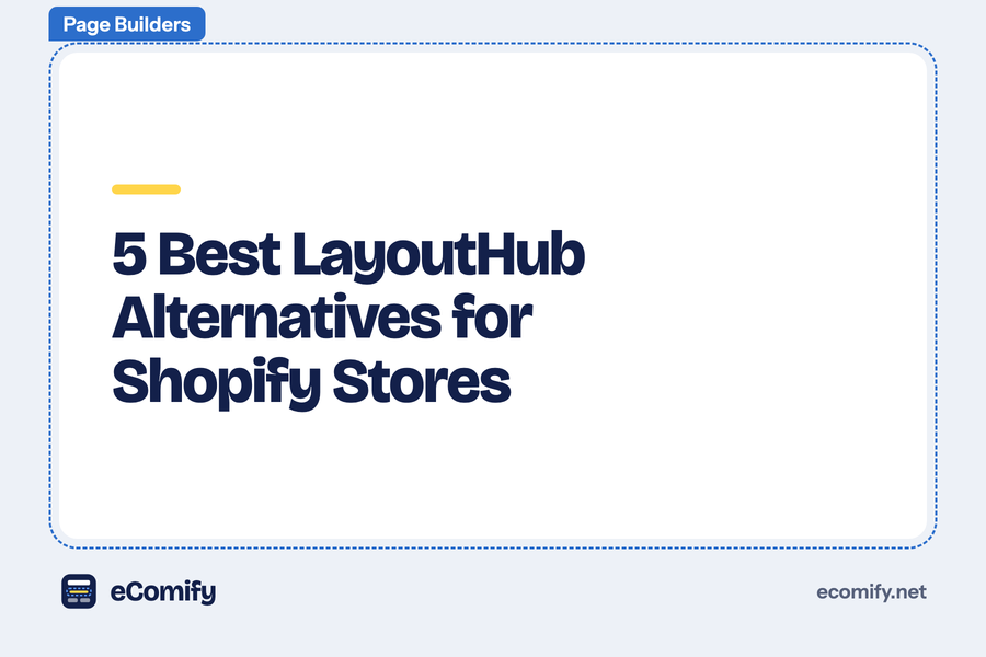 5 Best LayoutHub Alternatives for Shopify Stores