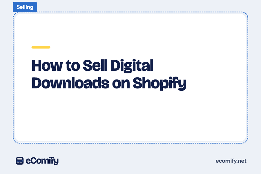 How to Sell Digital Downloads on Shopify