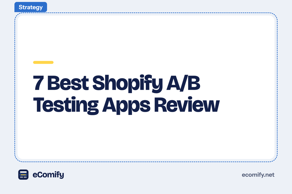 7 Best Shopify A/B Testing Apps Review