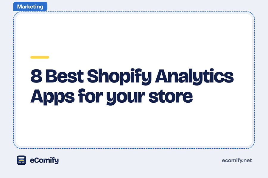 8 Best Shopify Analytics Apps for your store