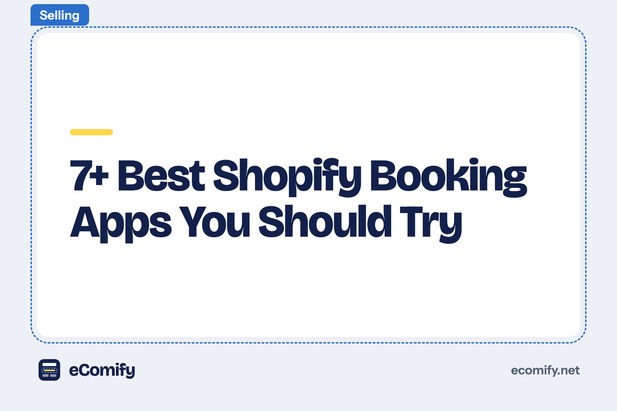 7+ Best Shopify Booking Apps You Should Try