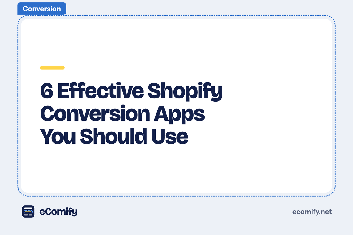 6 Effective Shopify Conversion Apps You Should Use