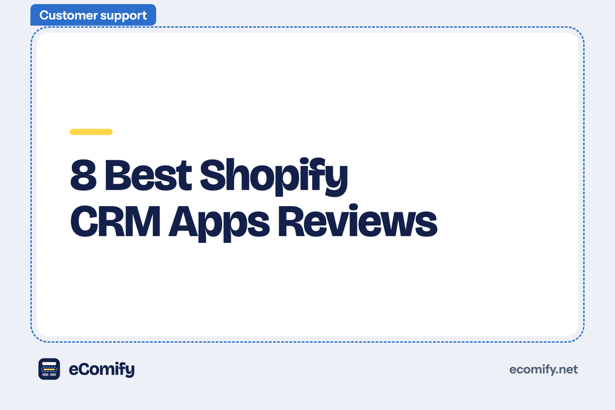 8 Best Shopify CRM Apps Reviews
