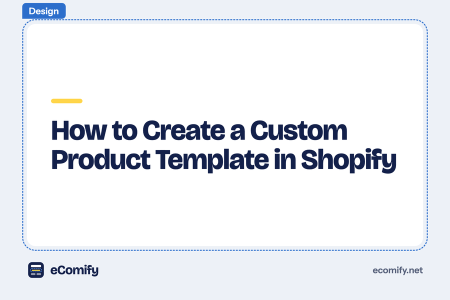 How to Create a Custom Product Template in Shopify