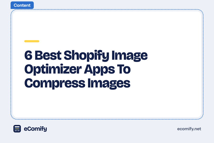 6 Best Shopify Image Optimizer Apps To Compress Images