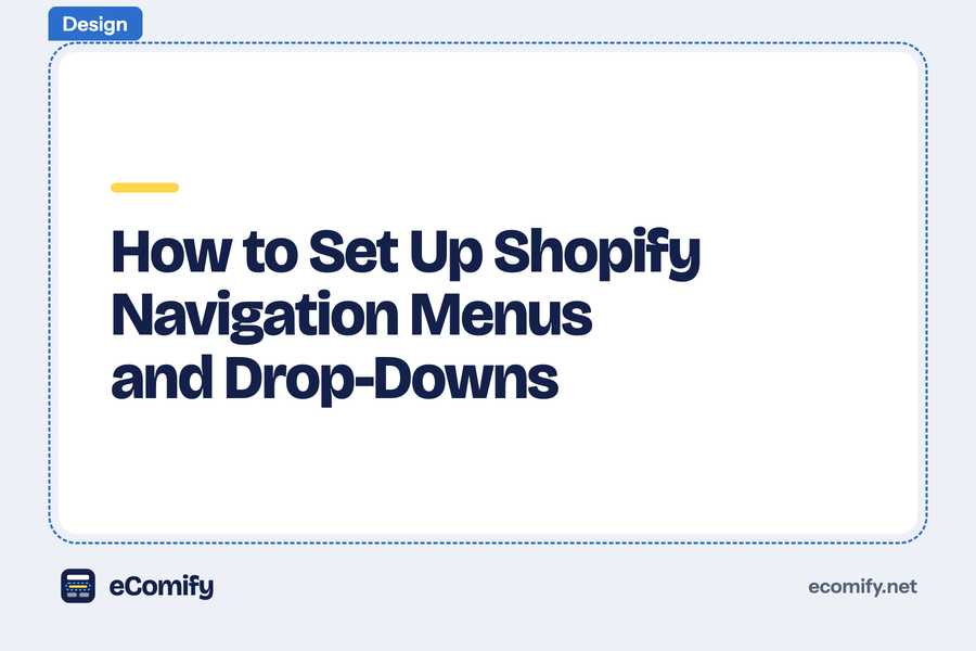 How to Set Up Shopify Navigation Menus and Drop-Downs