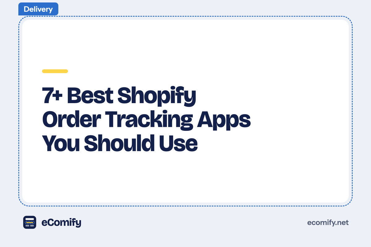7+ Best Shopify Order Tracking Apps You Should Use