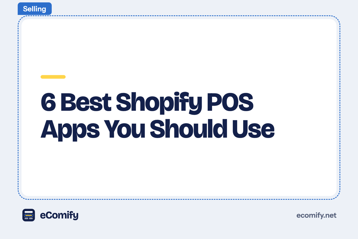 6 Best Shopify POS Apps You Should Use