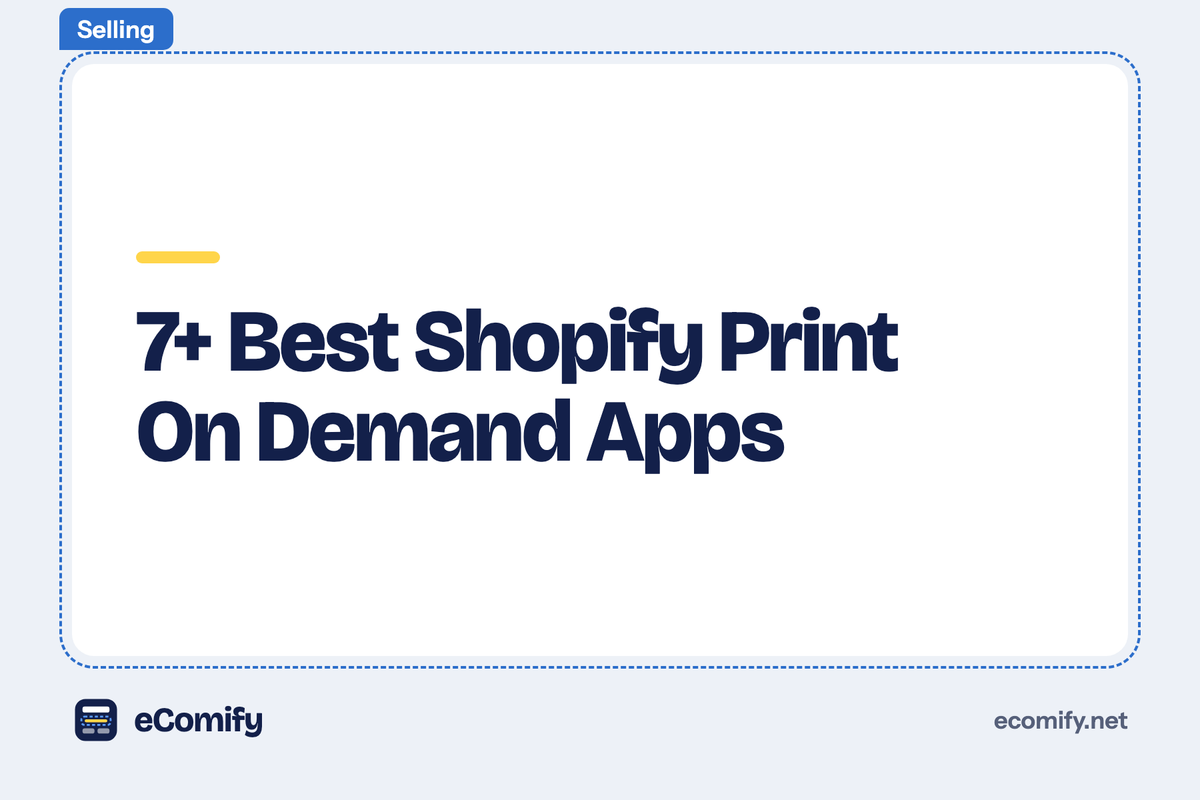 7+ Best Shopify Print On Demand Apps
