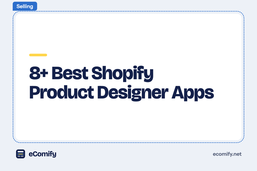 8+ Best Shopify Product Designer Apps