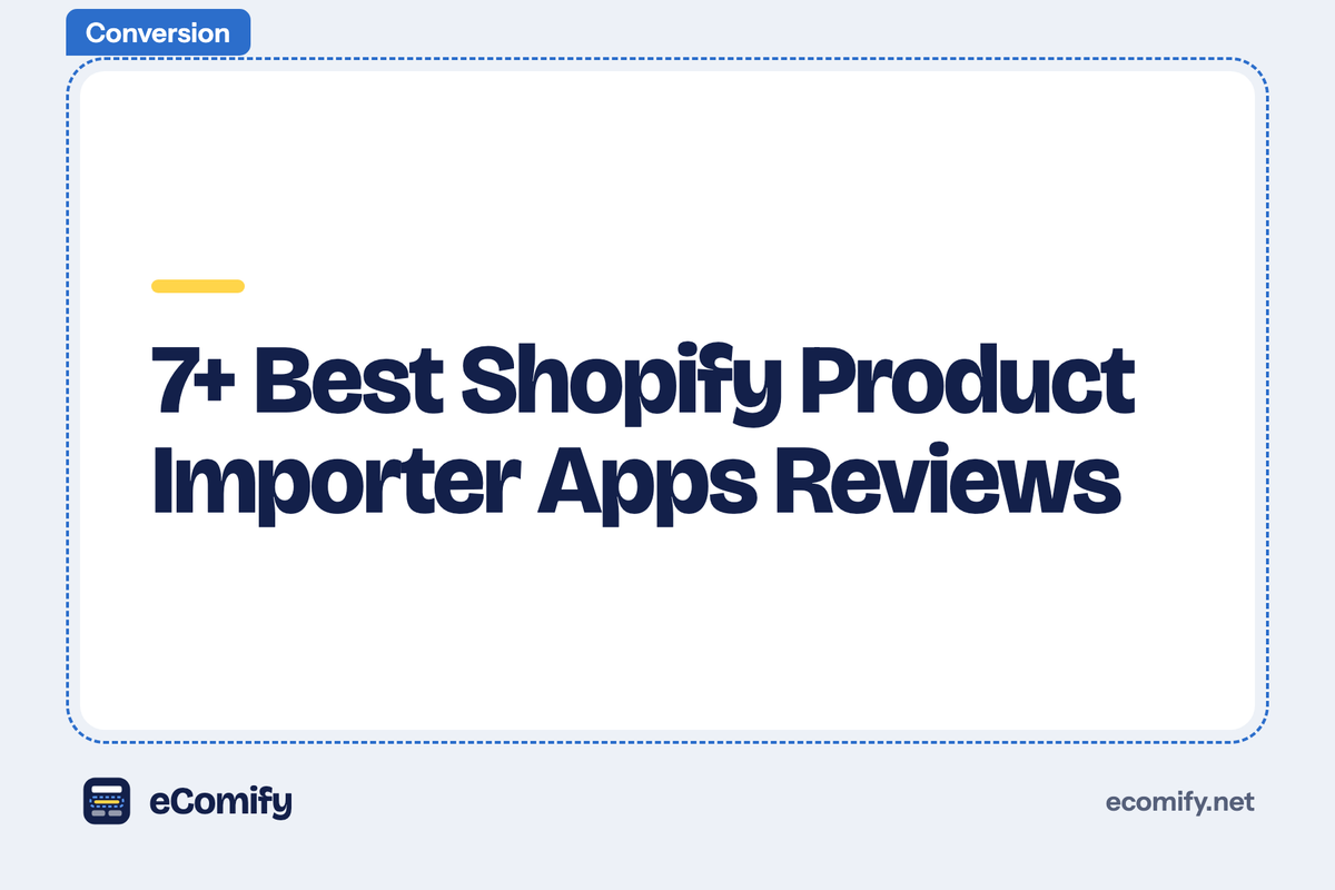 7+ Best Shopify Product Importer Apps Reviews
