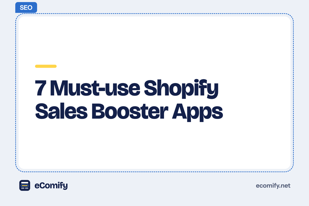 7 Must-use Shopify Sales Booster Apps