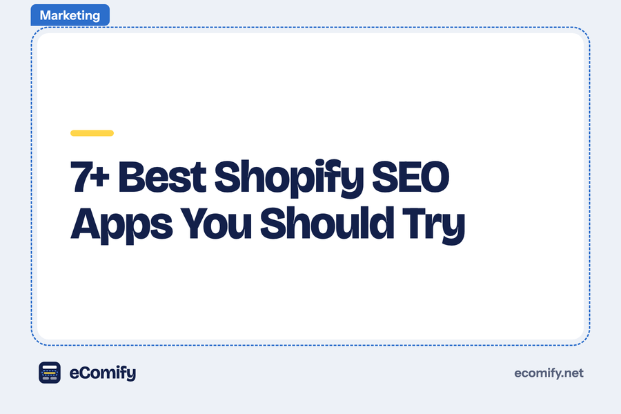 7+ Best Shopify SEO Apps You Should Try