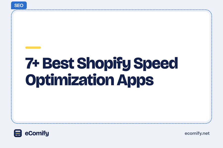 7+ Best Shopify Speed Optimization Apps