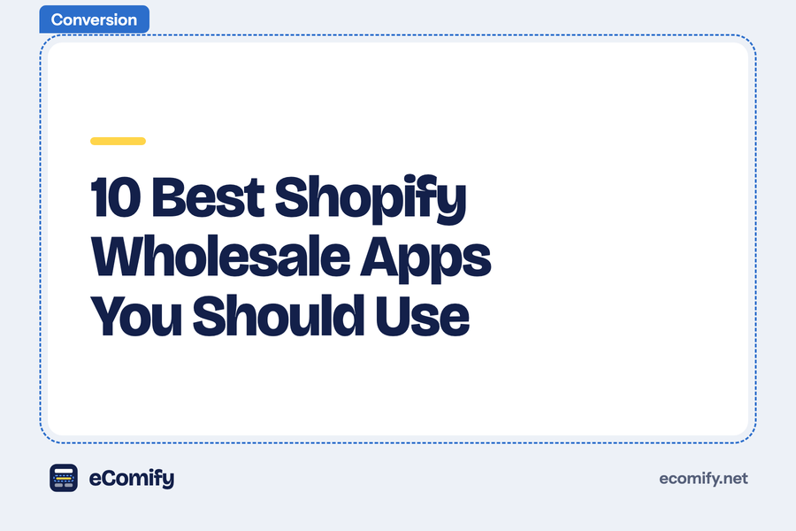 10 Best Shopify Wholesale Apps You Should Use