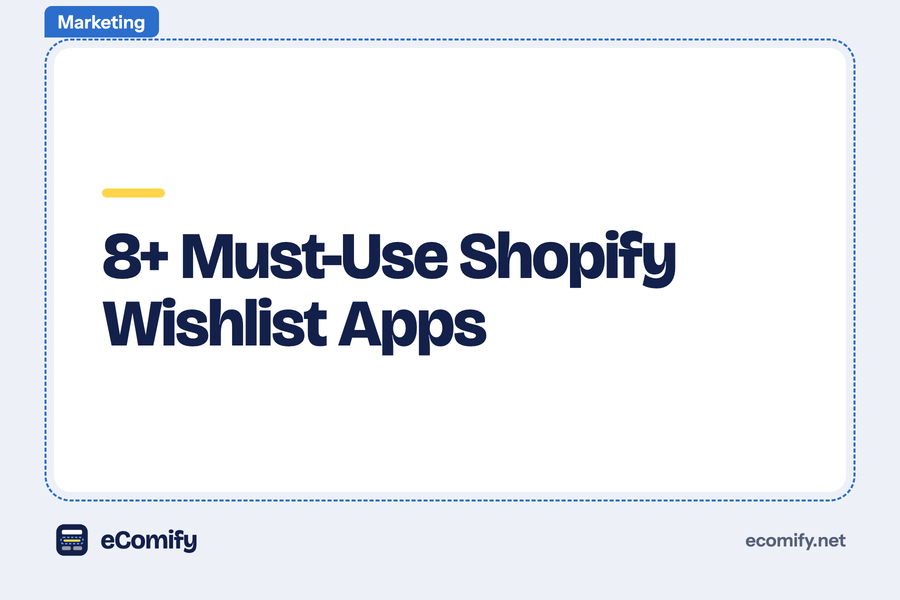 8+ Must-Use Shopify Wishlist Apps
