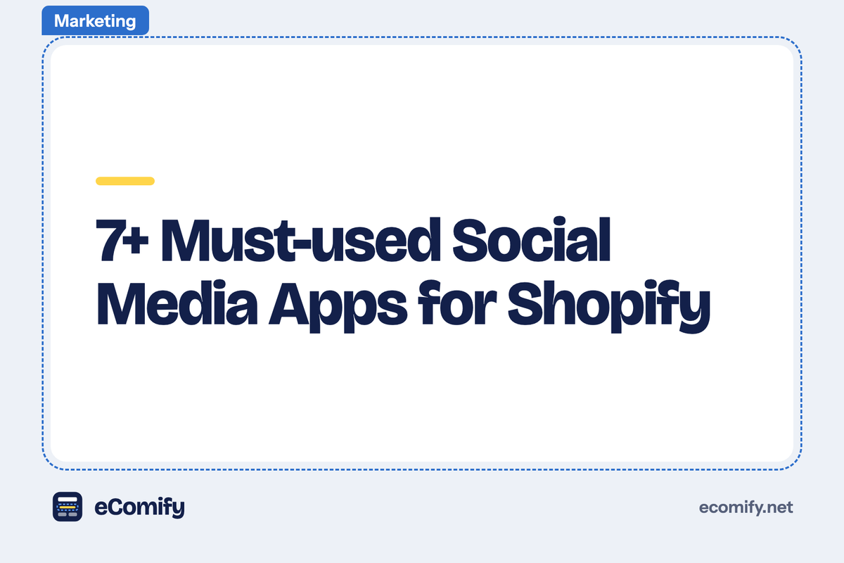 7+ Must-used Social Media Apps for Shopify